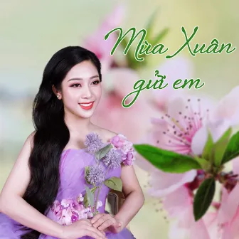 Mùa Xuân Gửi Em by Minh Kỳ