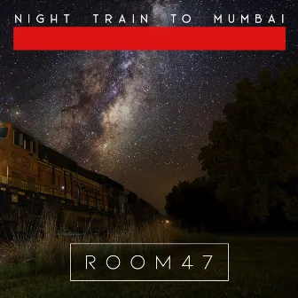 Night Train to Mumbai by Room47