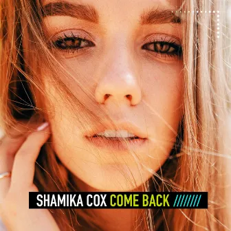 Come Back by Shamika Cox