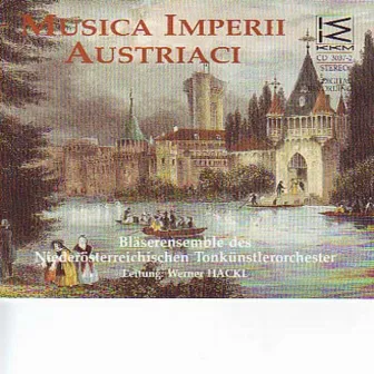 Musica Imperii Austriaci by Bläserensemble des Niederösterreichischen Tonkünstlerorchesters