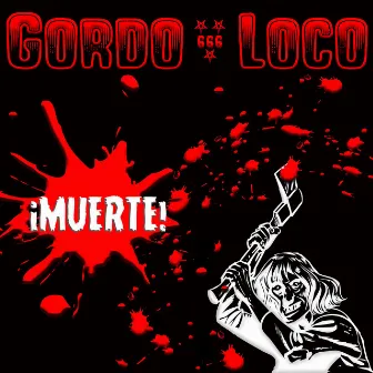 Muerte by Gordo Loco