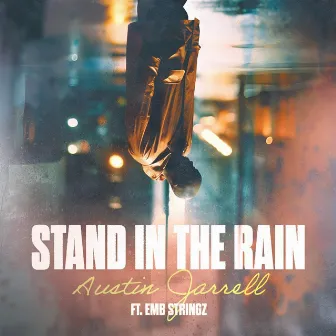 Stand The Rain by Austin Jarrell