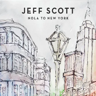 Nola to New York by Jeff Scott