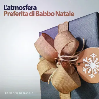 L'atmosfera Preferita di Babbo Natale by Canzoni di Natale