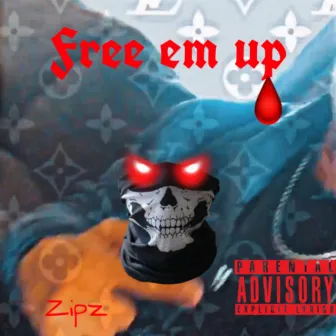 Free Em Up by Zipz