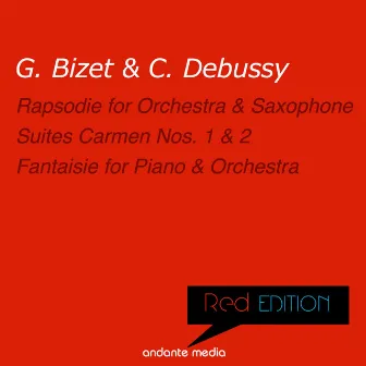 Red Edition - Debussy & Bizet: Rapsodie for Orchestra and Saxophone & Suites Carmen Nos. 1, 2 by Jean-Marie Londeix