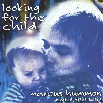 Looking For The Child by Marcus Hummon