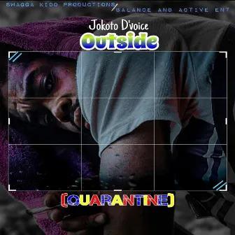 Outside (Quarantine) by Jokoto D'Voice