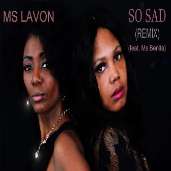 So Sad (Remix) by Ms Lavon