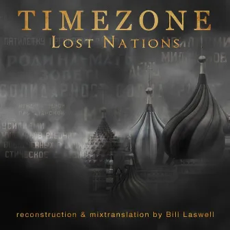 Lost Nations: Reconstruction & Mixtranslation by Bill Laswell by Time Zone