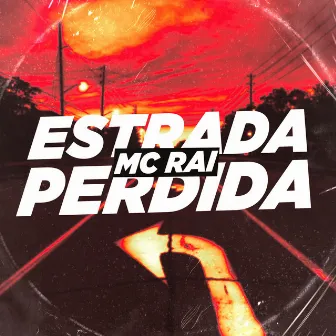 Estrada Perdida by MC Rai