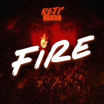 FIRE by Reti'Nardo