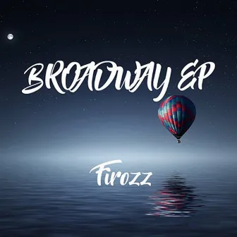 Broadway (Deluxe Edition) by Firozz