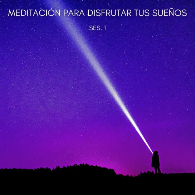 Meditación Para Disfrutar Tus Sueños Ses. 1