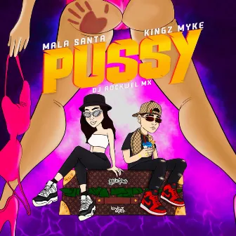 Pussy by Mala Santa