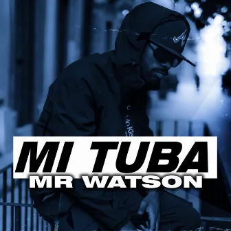 Mi Tuba by MrWatson