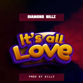 It All Love by Diamond Billz