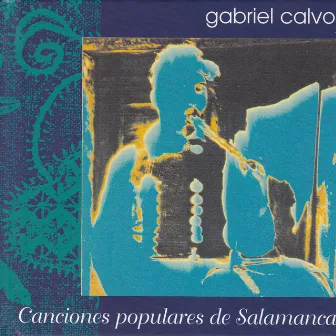 Canciones Populares de Salamanca by Gabriel Calvo