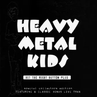 Hit The Right Button (Special Collector's Edition) by Heavy Metal Kids