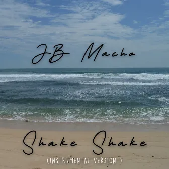 Shake Shake (Instrumental) by JB Macho