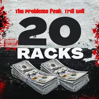 20 Racks by Tha Problems