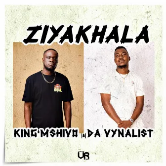 Ziyakhala by King Mshivo