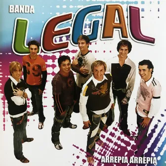 Arrepia Arrepia by Banda Legal