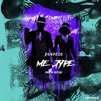 Me Type by Donpeso