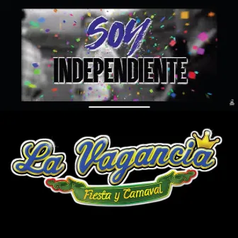 Soy Independiente by La Vagancia