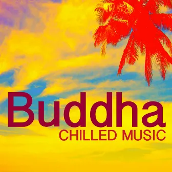 Buddha Chilled Music - Jazzy Dinner Music & Chill Out Songs for Relaxation & Good Vibes by Buddha Spirit