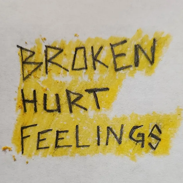 Broken Hurt Feelings