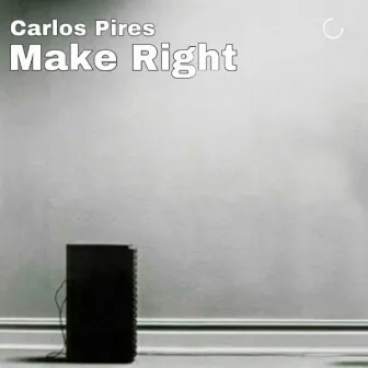 Make Right by Carlos Pires