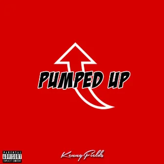 Pumped Up by Kenny Fields