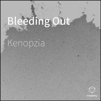 Bleeding Out by Kenopzia