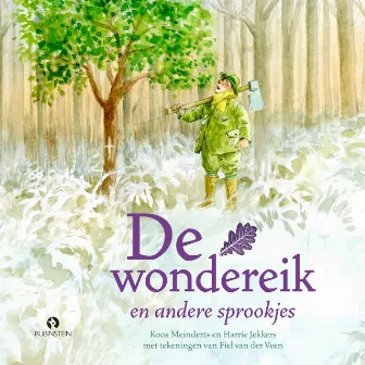 De wondereik en andere sprookjes by Koos Meinderts