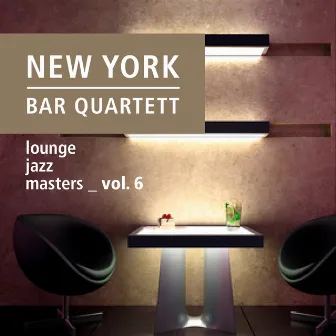 Lounge Jazz Masters (Vol. 6) by New York Bar Quartett