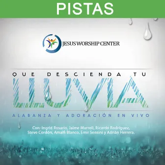 Que Descienda Tu Lluvia (Pistas Originales) by Jesus Worship Center