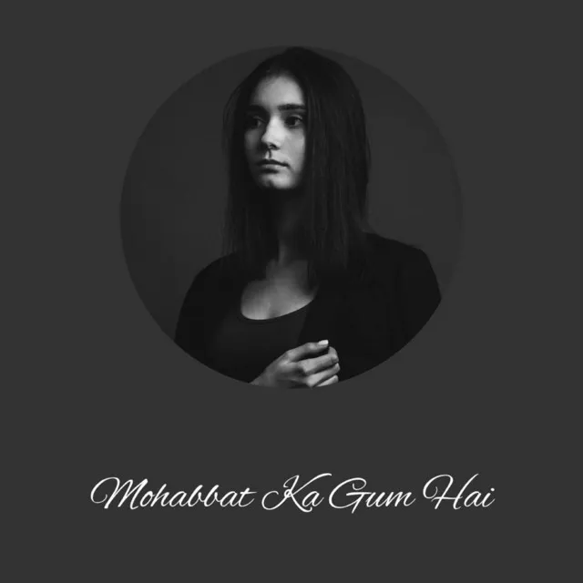 Mohabbat Ka Gum Hai