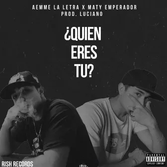 Quien eres Tu by Aemme La Letra