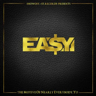 The Motive of Nearly Everybody, Yo by Ea$y Money