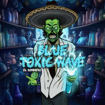 Blue Toxic Wave (Serum 1) by El Sombrero