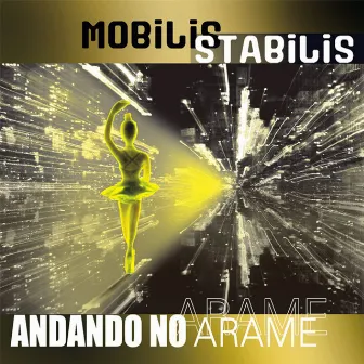 Andando No Arame by Mobilis Stabilis