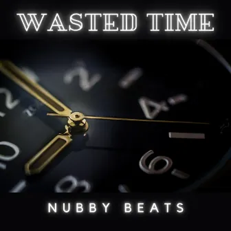 Wasted Time by Nubby Beats