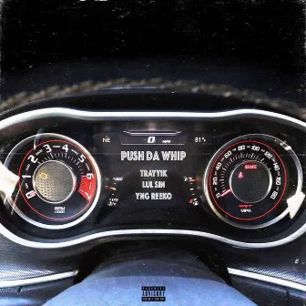 Push Da Whip by Trayy1k