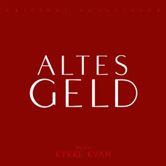 Altes Geld (Original Soundtrack) by Kyrre Kvam