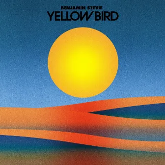 Yellow Bird by Ben Stevenson