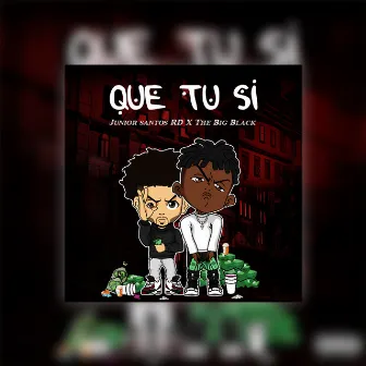 Que Tú Sí by Junior Santos Rd