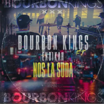 Nos la Suda by Bourbon Kings