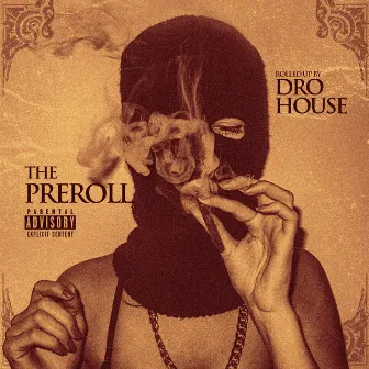 The Preroll by Drohouse