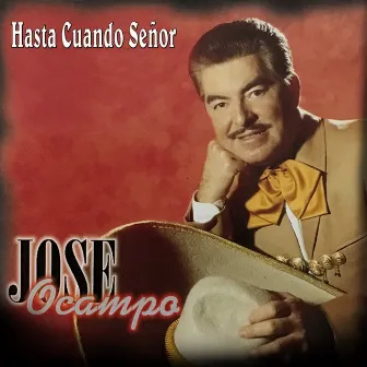 Hasta Cuando Señor by Jose Ocampo